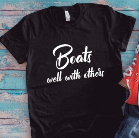 Boats Well With Others, Black Unisex Short Sleeve T-shirt