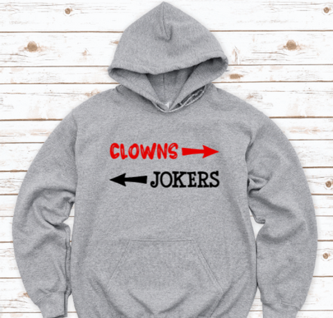 Clowns to the Left, Jokers to the Right, Gray Unisex Hoodie Sweatshirt