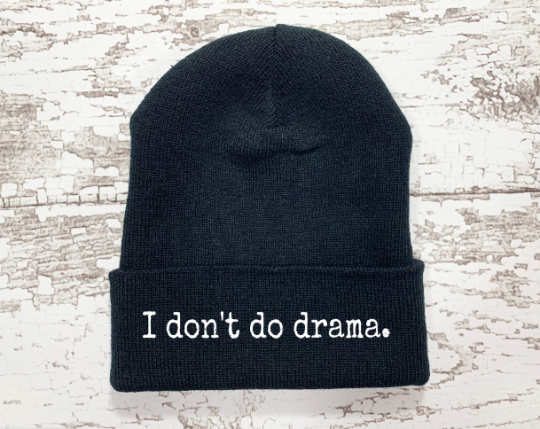 I Don't Do Drama, Black Beanie Cuffed Hat