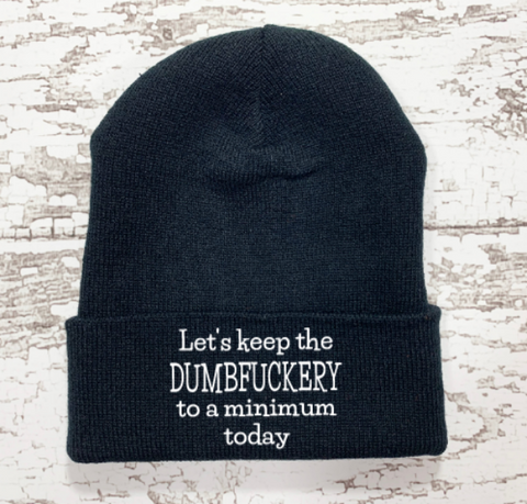 Let's Keep the Dumbfuckery to a Minimum Today, Black Beanie Cuffed Hat