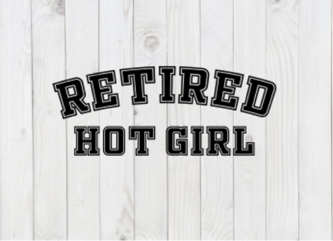 Retired Hot Girl, Funny SVG File, png, dxf, digital download, cricut cut file