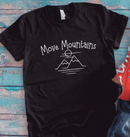 Move Mountains, Unisex Black Short Sleeve T-shirt