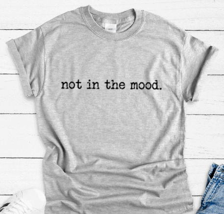 Not in the Mood, Funny SVG File, png, dxf, digital download, cricut cut file