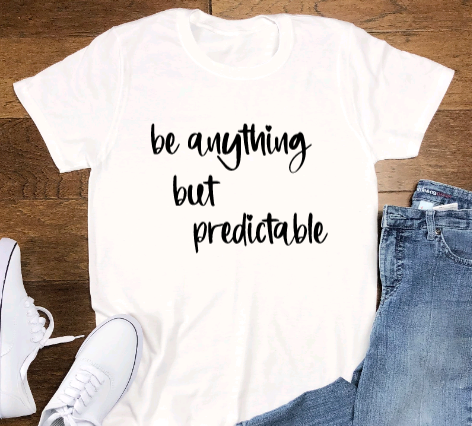 Be Anything But Predictable, funny SVG File, png, dxf, digital download, cricut cut file