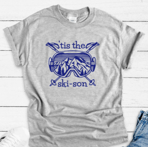 Tis The Ski-Son, Ski Winter Gray Short Sleeve Unisex T-shirt