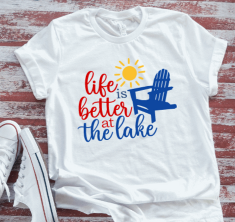 Life is Better at the Lake Unisex  White Short Sleeve T-shirt