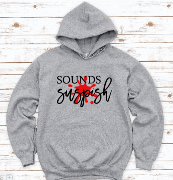 Sounds Suspish Crime Junkie Gray Unisex Hoodie Sweatshirt Trendy Teeze