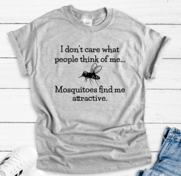 I Don't Care What People Think of Me, Mosquitoes Find Me Attractive, Unisex, Gray Short Sleeve Unisex T-shirt