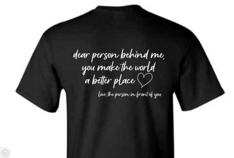 Dear Person Behind Me, You Make the World a Better Place, Unisex Black Short Sleeve T-shirt