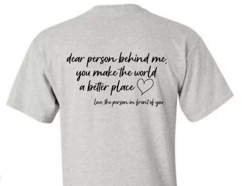 Dear Person Behind Me, You Make the World a Better Place, Gray Short Sleeve Unisex T-shirt