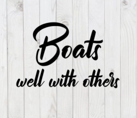 Boats Well With Others, SVG File, png, dxf, digital download, cricut cut file