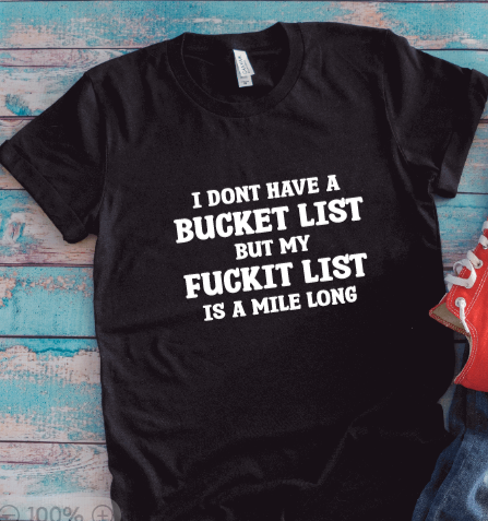 I Don't Have a Bucket List, but My F*ckit List is a Mile Long. funny SVG File, png, dxf, digital download, cricut cut file