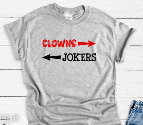Clowns to the Left, Jokers to the Right, Gray Short Sleeve Unisex T-shirt