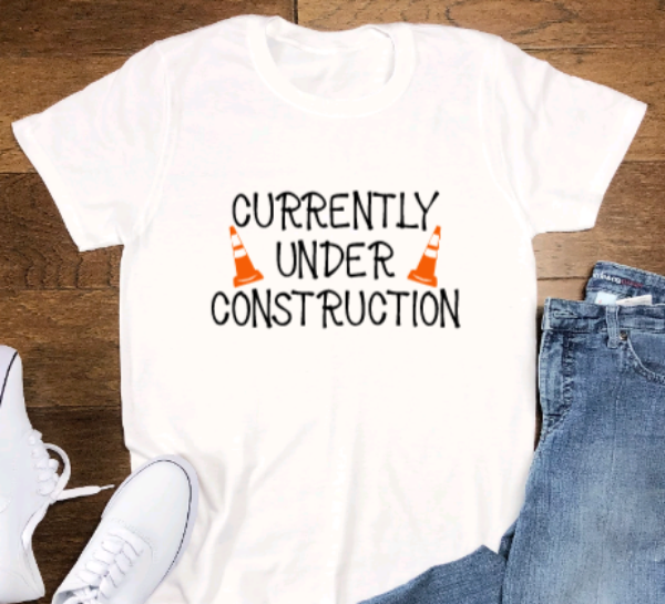 Currently Under Construction, White Short Sleeve Unisex T-shirt