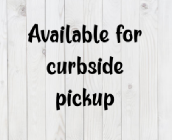 Available for Curbside Pickup, funny SVG File, png, dxf, digital download, cricut cut file