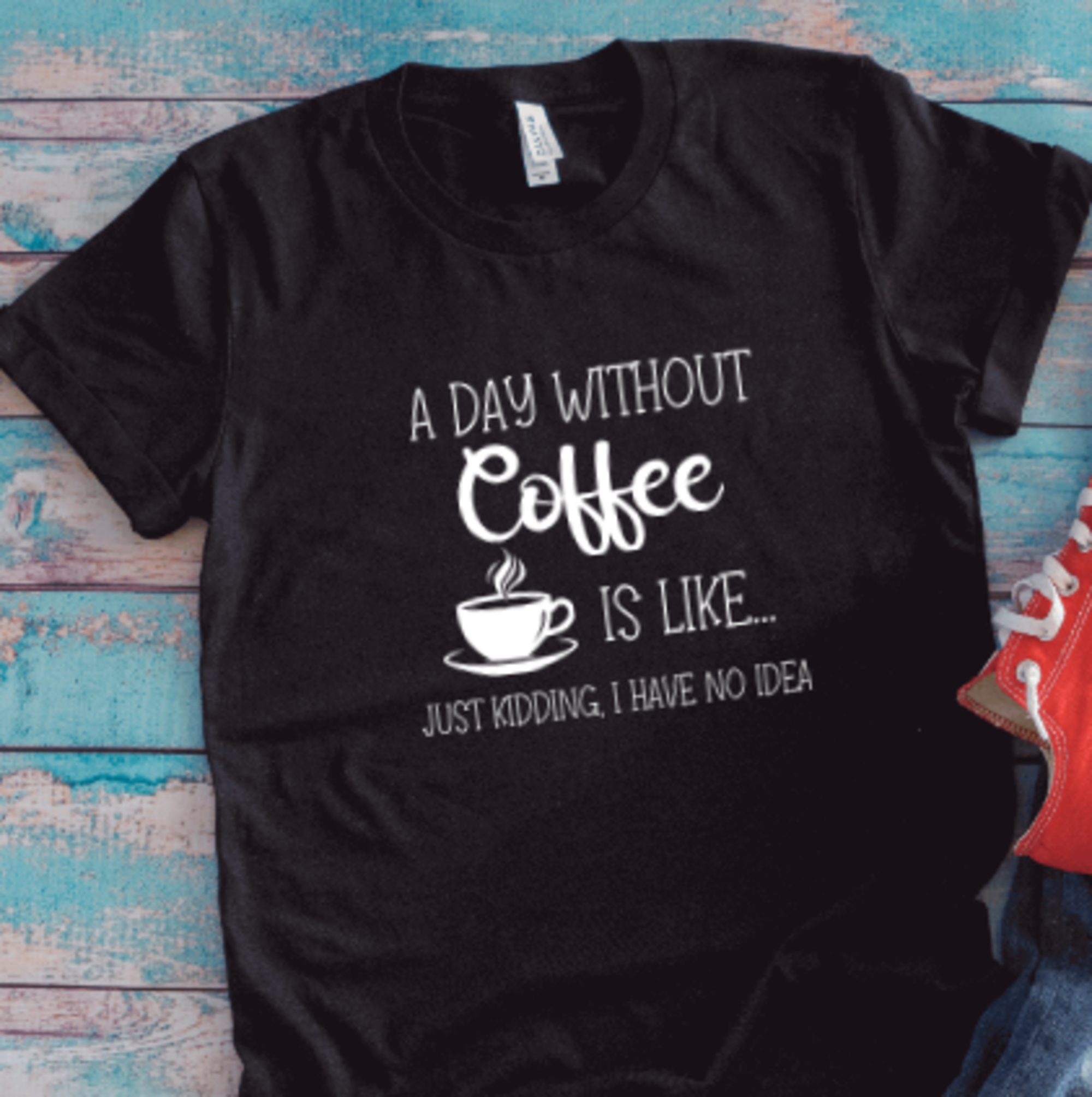 A Day Without Coffee... Black Unisex Short Sleeve T-shirt