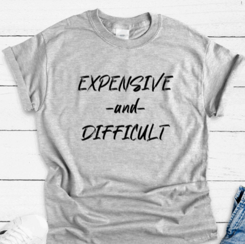 Expensive and Difficult, Gray Short Sleeve Unisex T-shirt