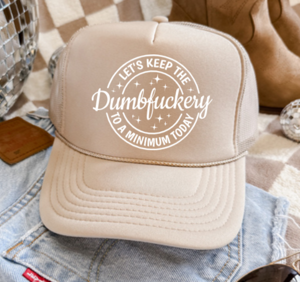 Let's Keep the Dumbfuckery to a Minimum Today, Khaki Tan Women's Otto Brand Trucker Hat