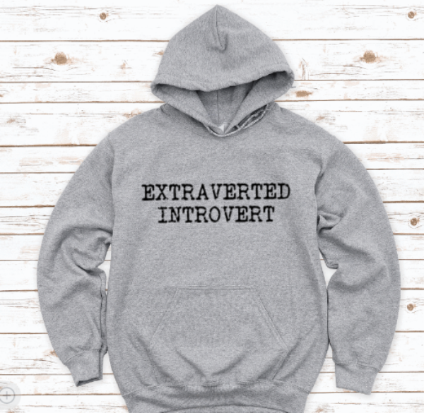 Extraverted Introvert, Gray Unisex Hoodie Sweatshirt