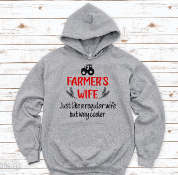 Farmer's Wife, Like a Regular Wife But Cooler, Gray Unisex Hoodie Sweatshirt