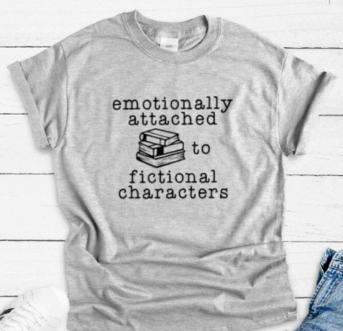 Emotionally Attached to Fictional Characters, Gray Short Sleeve Unisex T-shirt