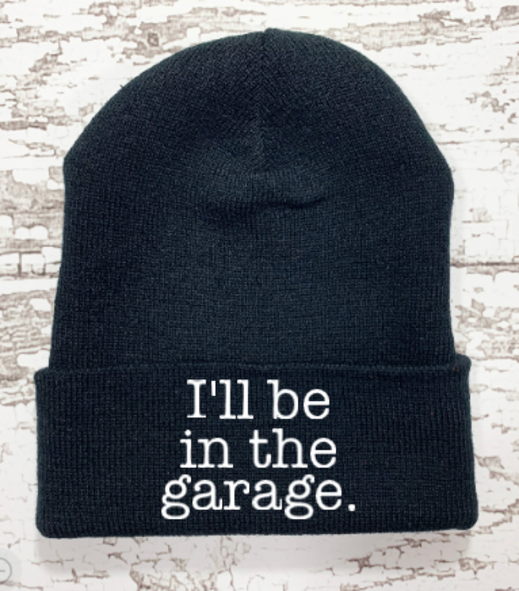 I'll Be in the Garage, Black Beanie Cuffed Winter Hat