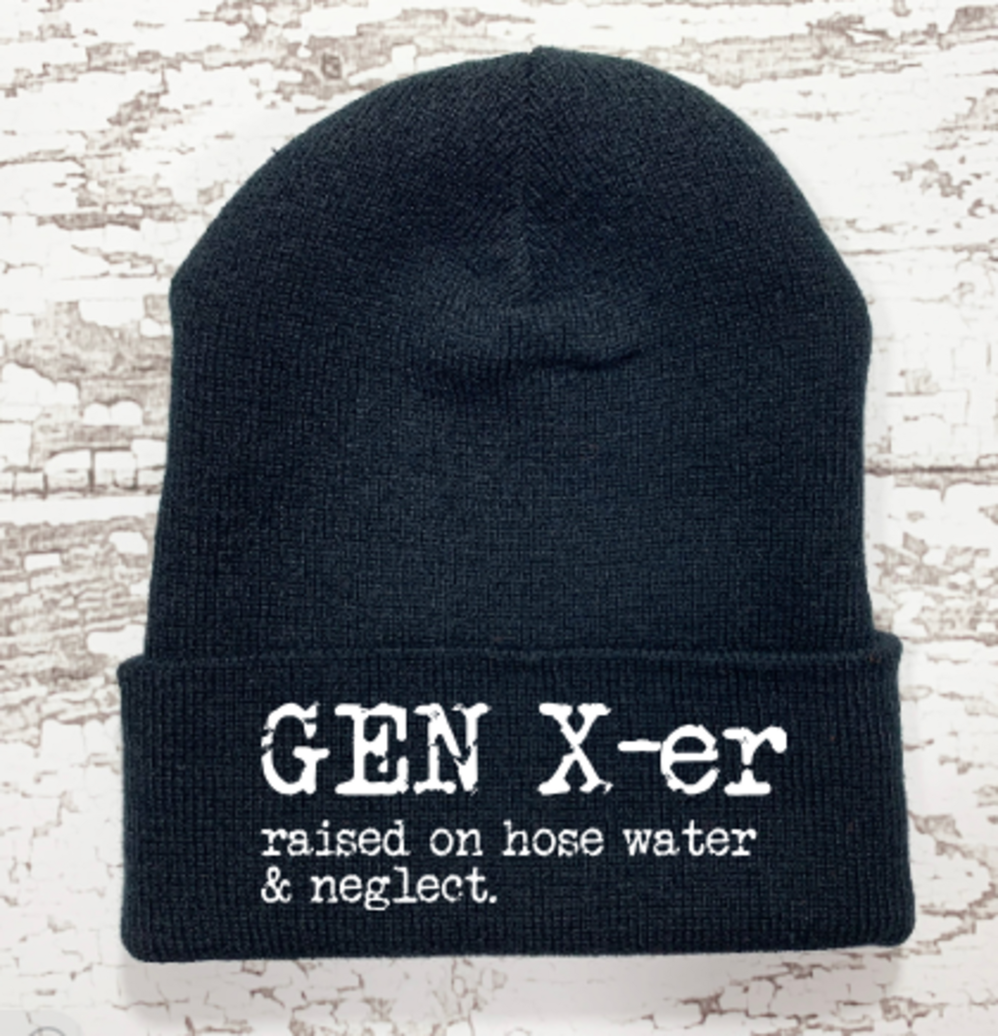 Gen X-er, Raised on Hose Water and Neglect, Black Beanie Cuffed Winter Hat
