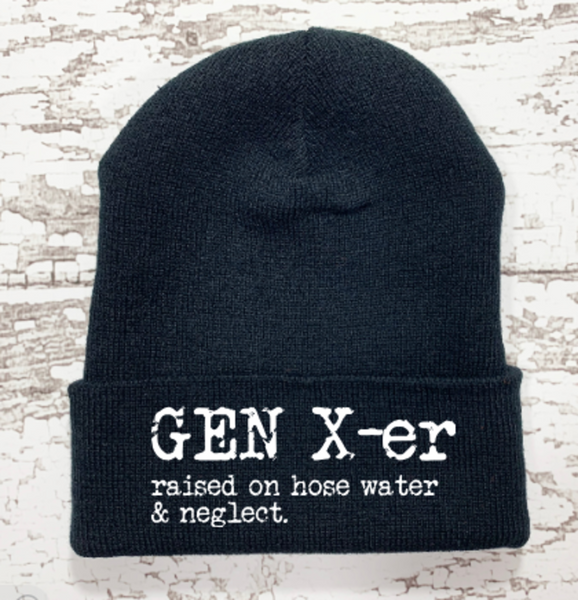 Gen X-er, Raised on Hose Water and Neglect, Black Beanie Cuffed Winter Hat