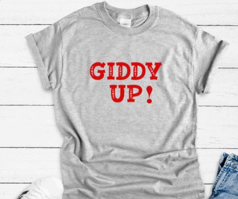 Giddy Up, Gray Short Sleeve Unisex T-shirt