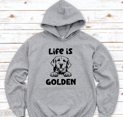 Life is Golden, Retriever, Men's and Women's Gray, Unisex Hoodie Sweatshirt
