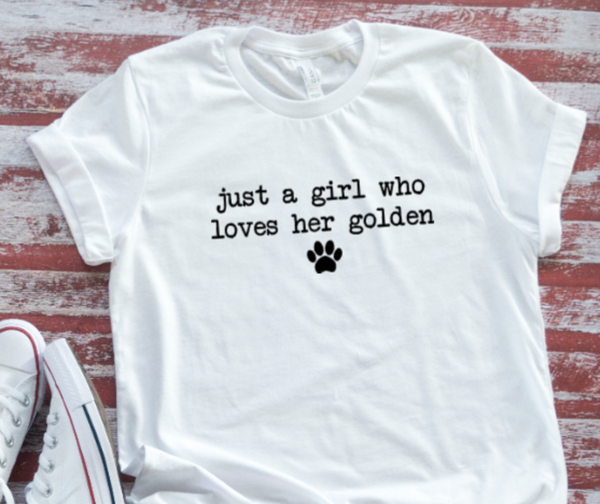 Just a Girl Who Loves Her Golden, Retriever, Unisex White Short Sleeve Men's and Women's T-shirt