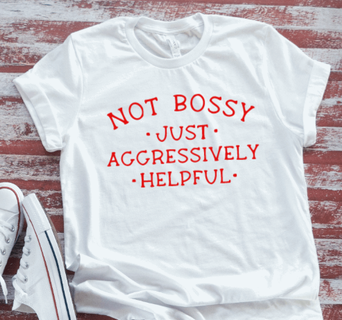 Not Bossy, Just Aggressively Helpful, funny SVG File, png, dxf, digital download, cricut cut file