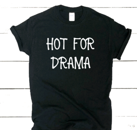 Hot For Drama, Unisex Black Short Sleeve T-shirt