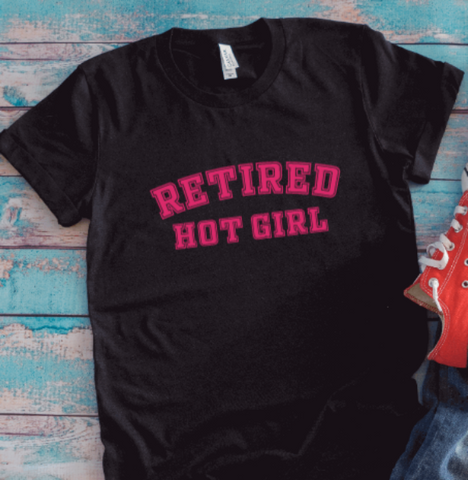 Retired Hot Girl, Unisex Black Short Sleeve T-shirt