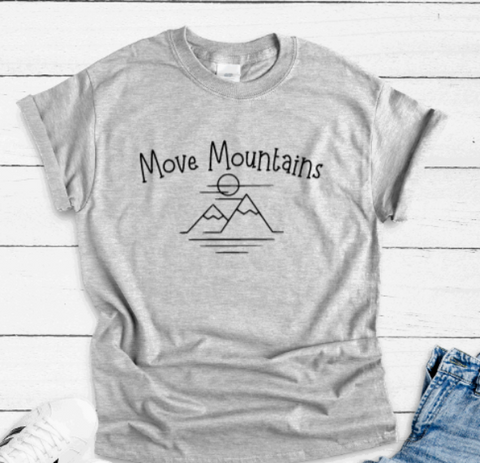 Move Mountains, Gray Short Sleeve Unisex T-shirt