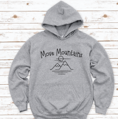 Move Mountains, Gray Unisex Hoodie Sweatshirt