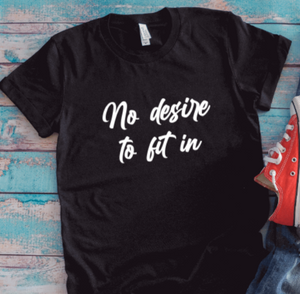 No Desire to Fit In, Unisex Black Short Sleeve T-shirt