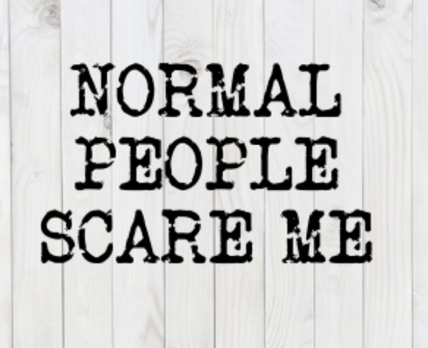 Normal People Scare Me, SVG File, png, dxf, digital download, cricut cut file