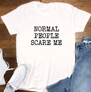 Normal People Scare Me, White Short Sleeve Unisex T-shirt