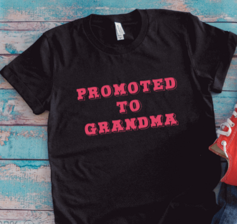 Promoted to Grandma, Inspirational, Black, Unisex Short Sleeve T-shirt