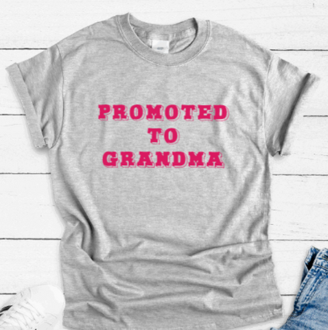 Promoted to Grandma, Gray Short Sleeve Unisex T-shirt