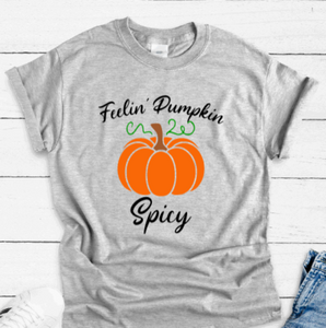 Feelin' Pumpkin Spicy, Fall Gray Short Sleeve Unisex T-shirt