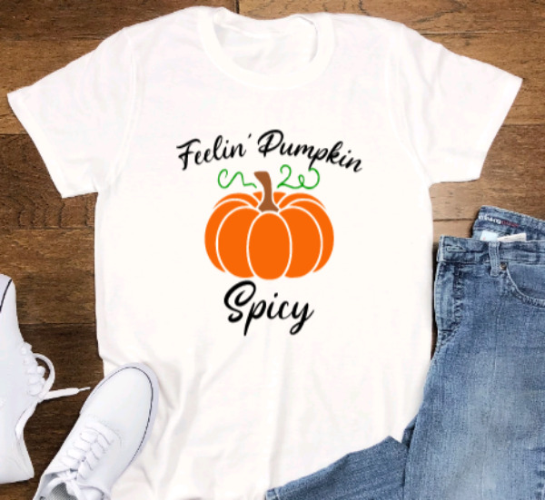 Feelin' Pumpkin Spicy, Fall, White Short Sleeve Unisex T-Shirt