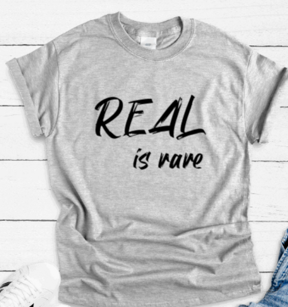 Real is Rare, Gray, Short Sleeve Unisex T-shirt