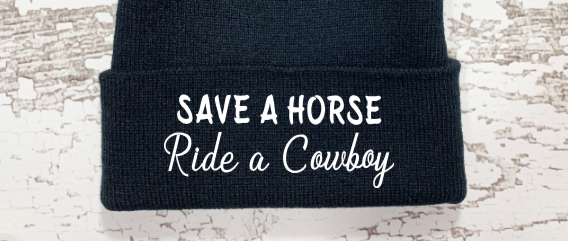 Save a Horse, Ride a Cowboy, Black Beanie Cuffed Winter Hat