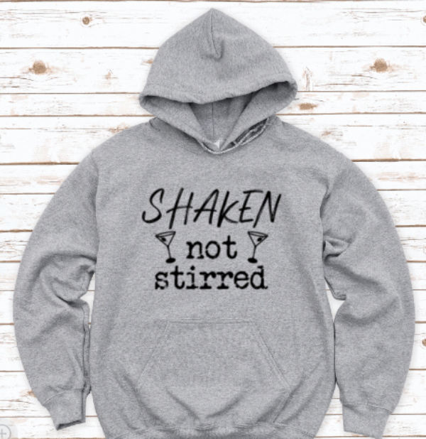 Shaken, Not Stirred, Gray Unisex Hoodie Sweatshirt