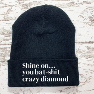 Shine On You Bat Sh!t Crazy Diamond, Black Beanie Cuffed Winter Hat