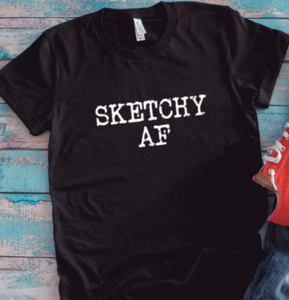 Sketchy AF, Black Short Sleeve Unisex T-shirt