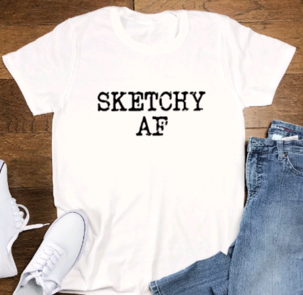 Sketchy AF, White Short Sleeve Unisex T-shirt