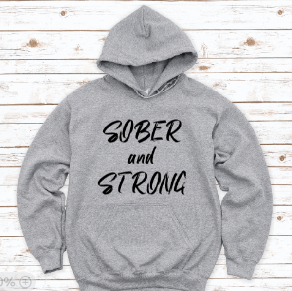 Sober and Strong, Gray Unisex Hoodie Sweatshirt